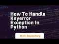 how to handle keyerror exception in python