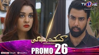 Kasak Rahay Ge | Episode 26 Promo | TV One Dramas