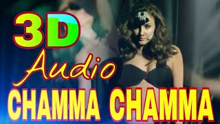 ((3D,Audio)) CHAMMMA CHAMMA, Neha kakkar, Fraud saiyaan, use headphones 🎧