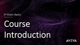 PI Vision: Basics - Course Introduction