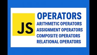 Lecture 4:JavaScript full course |JavaScript Arithmetic, Assignment, Relational & Compound Operators