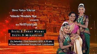 Shree Natya Niketan Presents Nrithyanjali of SHREE NIDHI \u0026 MIRNALINI 22nd February 2025