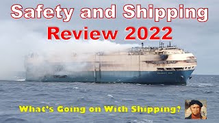 Is Shipping Getting Safer? Larger Ships, Ukraine, COVID & New Tech - Safety and Shipping Review 2022