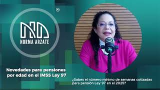 ¿Sabes el número mínimo de semanas cotizadas para pensión Ley 97 en el 2025?