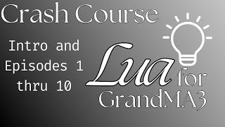 Learn Lua for GrandMA3 From Start to Finish: Complete Crash Course!
