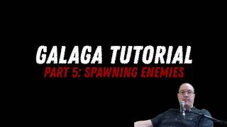 Galaga Tutorial Part 5