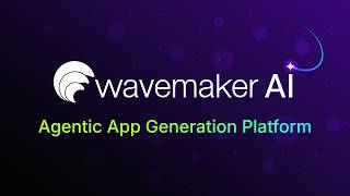 WaveMaker AI - Agentic App Generation Platform.