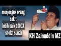 ceramah lucu dan mendidik kh zainuddin mz menjenguk orang sakit lebih baik sholat sunah 1000rakaat