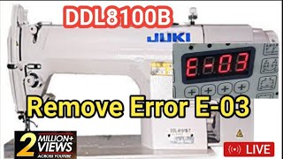 DDL8100B,Error,E-03,remove,Juki,Bangladesh,how,to,remove,Error,E-03