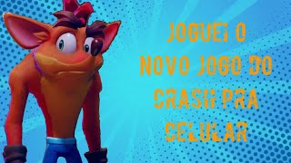 LANÇOU!!!!JOGUEI O NOVO JOGO DO CRASH BANDICOOT