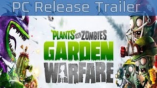 Plants vs. Zombies: Garden Warfare - PC Release Trailer [HD 1080P]