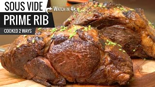 Best way to cook PRIME RIB ROAST Sous Vide Cooked 2 Ways ChefSteps Tested!