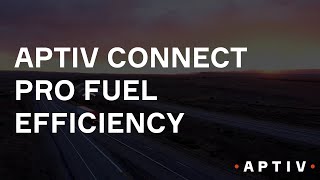 Aptiv Connect Pro Fuel Efficiency