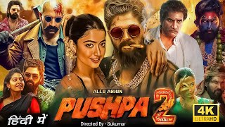 Pushpa 2 Full Movie Hindi Dubbed 2024 South | Allu Arjun | Rashmika M | Fahad F | HD Facts \u0026 Details