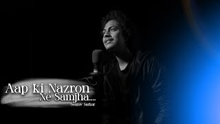 Aap Ki Nazron Ne Samjha | Unplugged Version | Sourav Sarkar | Official Music Video | 2023