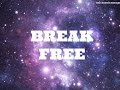 Ariana Grande (ft Zedd) - Break Free - Lyrics