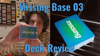 Missing Base 03 Deck Review