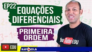 EQUAÇÃO DIFERENCIAL EP 22 🔴 LINEAR DE PRIMEIRA ORDEM ➡️ INTRODUÇÃO