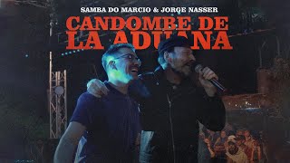 Samba Do Marcio, Jorge Nasser - Candombe De La Aduana (Video Oficial)