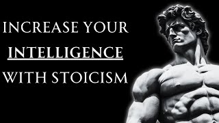 INCREASE YOUR INTELLIGENCE: 7 Techniques from Stoicism to BECOME SMARTER | The Stoic Lifestyle