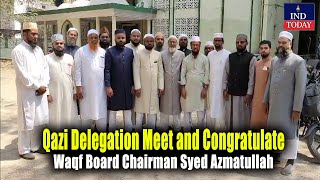 Qazi Delegation Meet and Congratulate Waqf Board Chairman Syed Azmatullah