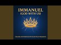 IMMANUEL (God With Us)