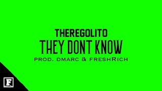 ThereGoLito - They Dont Know [Prod. Dmarc \u0026 @1FreshRich ( Official Audio )