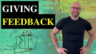 How to Give Feedback | Module 4, Constructive Feedback Course