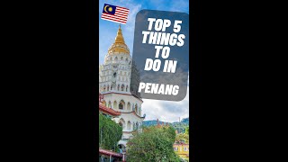 Top 5 things to do in Penang 🐢