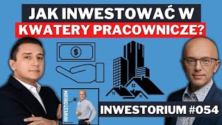 Inwestowanie w kwatery pracownicze – Mariusz Stężały INWESTORIUM #054