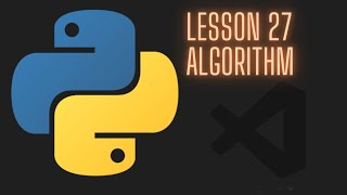 Python 3.12 Intermediate Tutorial - Lesson 27 - Algorithm