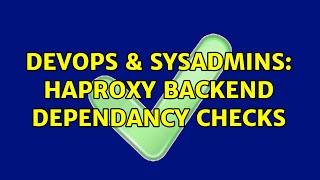 DevOps & SysAdmins: Haproxy backend dependancy checks