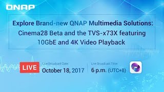 QNAP Multimedia Solutions: Cinema28 Beta and the TVS-x73X featuring 10GbE and 4K Video Playback