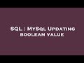SQL : MySql Updating boolean value