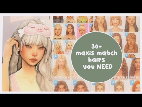 30 BEST MAXIS MATCH HAIRS YOU NEED  cc links  the sims 4 hair haul