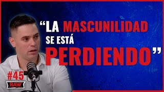 La MASCUNILIDAD se está PERDIENDO | GENERACION RAW 45: Jota Redpill