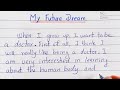 how to write a paragraph about your future deam - good example for you to write