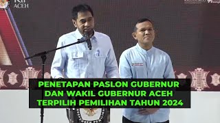 LIVE - Penetapan Pasangan Calon Gubernur dan Wakil Gubernur Aceh Terpilih Pemilihan Tahun 2024