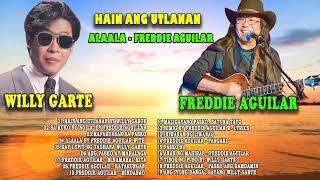 Willy Garte,Freddie Aguilar Greatest Hits NON-STOP || Freddie Aguilar,Willy Garte tagalog Love Songs