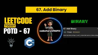 LeetCode 67 | Add Binary Strings Explained | Bit Manipulation | C++