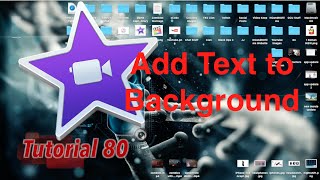 Add Text to a Background or Image in iMovie 10.1.1 | Tutorial 80