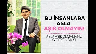 BU İNSANLARA ASLA AŞIK OLMAYIN! Canten Kaya