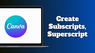 How to Create a Subscripts and Superscript in Canva