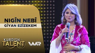 Nigîn Nebî - Gîyan Ezîzekem | Kurdish Talent