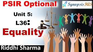 PSIR Optional lectures | Unit 5: L36 Equality | Riddhi Sharma