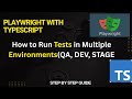 How to Run the Same Tests in Multiple Environments(QA, DEV, Stagging | Playwright Automation