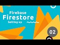 Firebase Firestore Tutorial #2 - Setting up Firestore