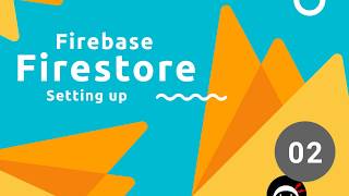Firebase Firestore Tutorial #2 - Setting up Firestore