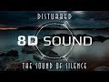 Disturbed - The Sound Of Silence (8D SOUND)