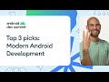 Top 3 picks from the Modern Android Development track at ADS ‘22